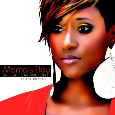 Life Dutchee/Bridget Carrington Mama's Boy (feat. Life Dutchee)