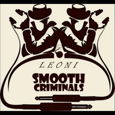 Leoni Smooth Criminals