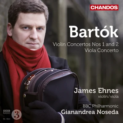 James Ehnes BARTOK, B.: Violin Concertos Nos. 1 and 2Viola Concerto (Ehnes, BBC Philharmonic, Noseda)