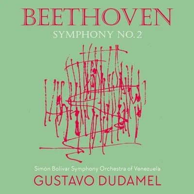 Simón Bolívar Symphony Orchestra Of Venezuela Beethoven 2 - Dudamel