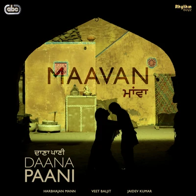 Harbhajan Mann/Jaidev Kumar Maavan (From Daana Paani Soundtrack)