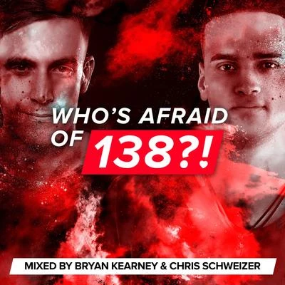 Bryan Kearney Who's Afraid Of 138?! (Mixed by Bryan Kearney & Chris Schweizer)