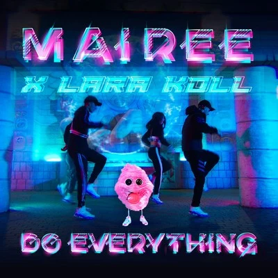 Mairee/Lara Koll Do Everything (Original Mix)