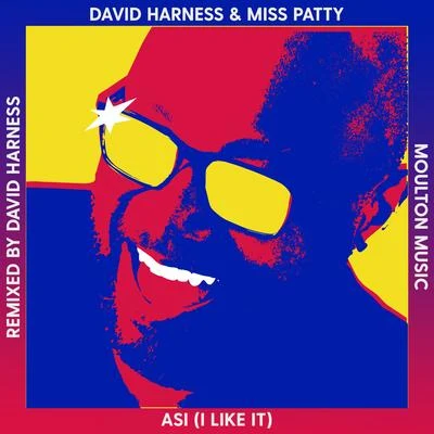 David Harness ASI (I Like It)