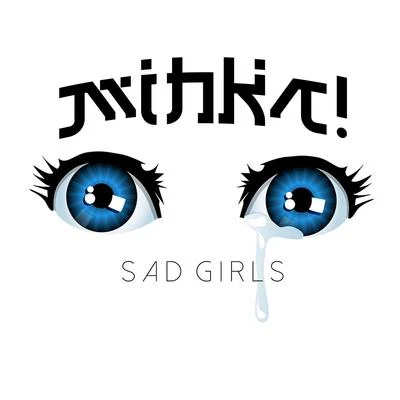 Mihka! Sad Girls