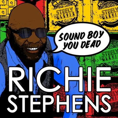 Richie Stephens Sound Boy You Dead