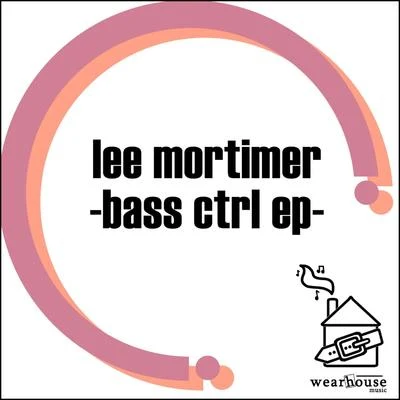 Lee Mortimer Bass CTRL EP