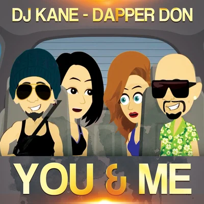 Dapper Don/DJ Kane You & Me