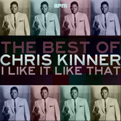 Chris Kenner I Like It Like That - The Best Of