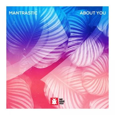 Mantrastic About You