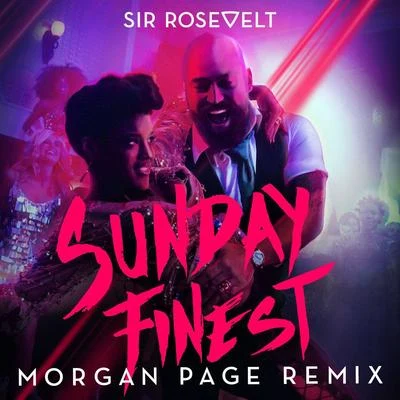 Morgan Page/Sir Rosevelt Sunday Finest (Morgan Page Remix)