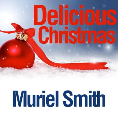 Muriel Smith Delicious Christmas