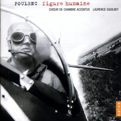 Accentus/Laurence Equilbey Poulenc: Figure Humaine