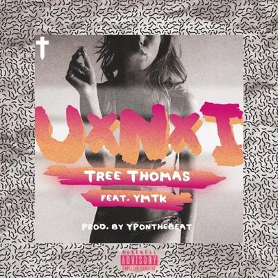 Tree Thomas Uxnxi (feat. Ymtk)