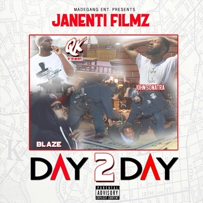 BLAZE/Qk OfTha MgBoyz/Janenti Filmz/John Sonatra Day 2 Day (feat. Blaze, John Sonatra Qk Oftha Mgboyz)