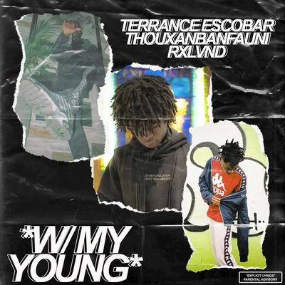 Rxlvnd/Thouxanbanfauni/Terrance Escobar W My Young