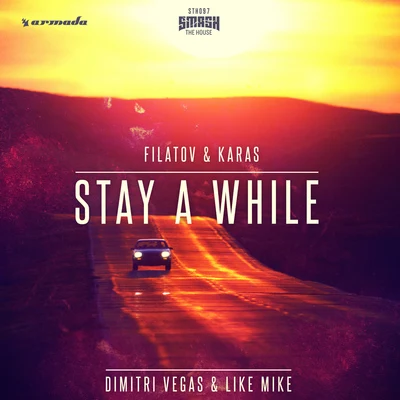 Dimitri Vegas & Like Mike Stay A While (Filatov & Karas Remix)