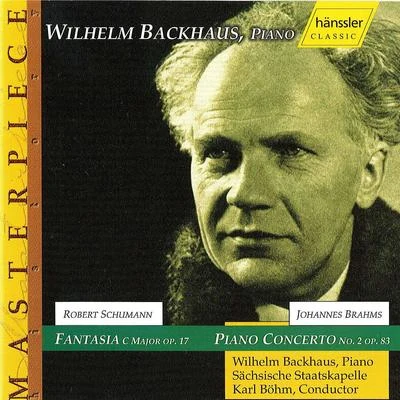 Staatskapelle Dresden/Wilhelm Backhaus/Karl Bohm Brahms: Piano Concerto No. 2, Op. 83 - Schumann: Fantasia in C Major, Op. 17