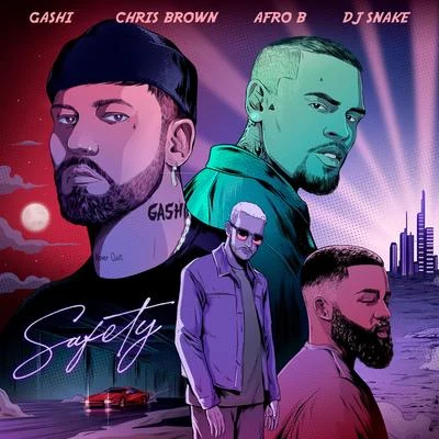 DJ Snake/Afro B/Chris Brown/GASHI Safety 2020