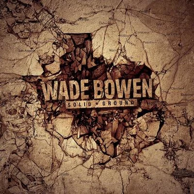 Wade Bowen Solid Ground