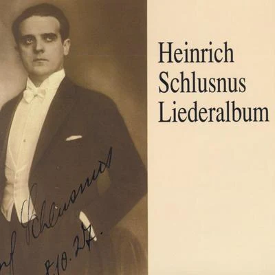 Heinrich Schlusnus Liederalbum - Heinrich Schlusnus