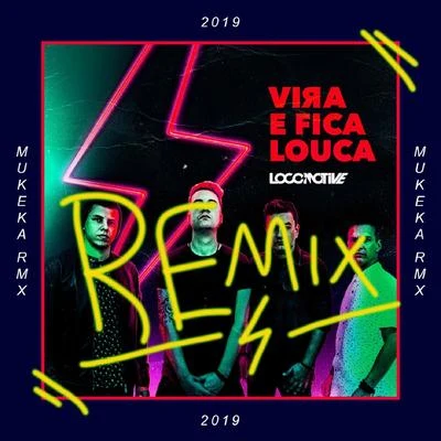 Locomotive Vira e Fica Louca (Remix)