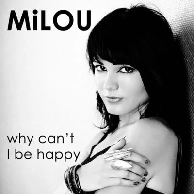 Milou Why Can’t I Be Happy