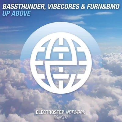 Vibecores/Bassthunder/fur N&BMO Up Above