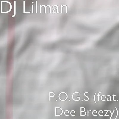 Dj Lilman P.O.G.S (feat. Dee Breezy)