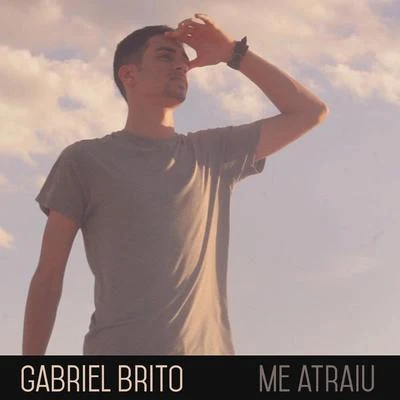 Gabriel Brito Me Atraiu