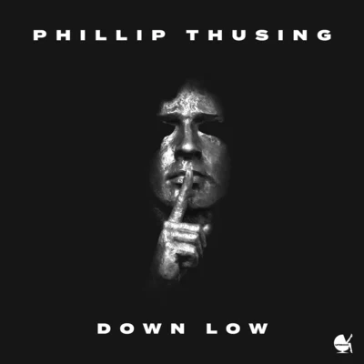 Phillip Thusing Down Low