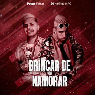 Petter Ferraz/Dj Koringa Mpc Brincar de Namorar