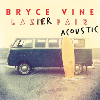 Bryce Vine Lazier Fair: Acoustic