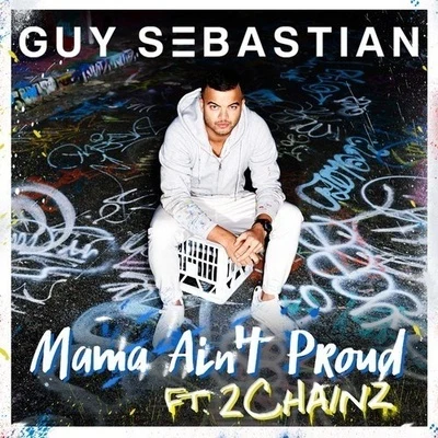 Guy Sebastian Mama Ain’t Proud