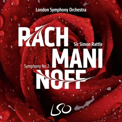 The London Symphony Orchestra/Sir Simon Rattle Rachmaninoff: Symphony No. 2