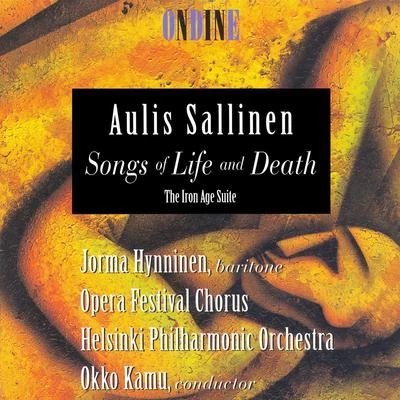 Jorma Hynninen SALLINEN, A.: Songs of Life and DeathThe Iron Age Suite (Hynninen)