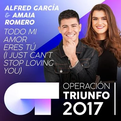 Alfred García Todo Mi Amor Eres Tú (I Just Cant Stop Loving You) (Operación Triunfo 2017)