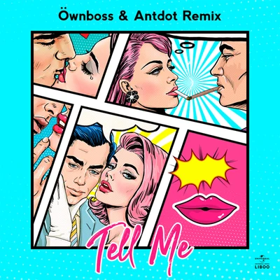 Öwnboss Tell Me (Öwnboss & Antdot Remix)