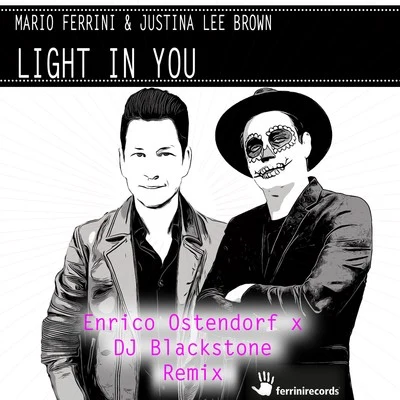 Mario Ferrini/Justina Lee Brown Light in You (Enrico Ostendorf X DJ Blackstone Remix)