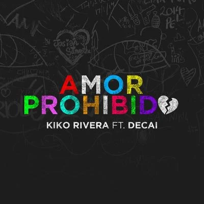 Kiko Rivera Amor Prohibido (feat. Decai)