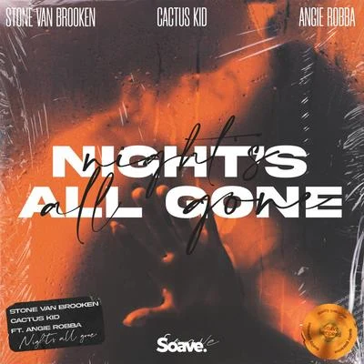 Stone Van Brooken/Cactus Kid/Angie Robba Nights All Gone (feat. Angie Robba)