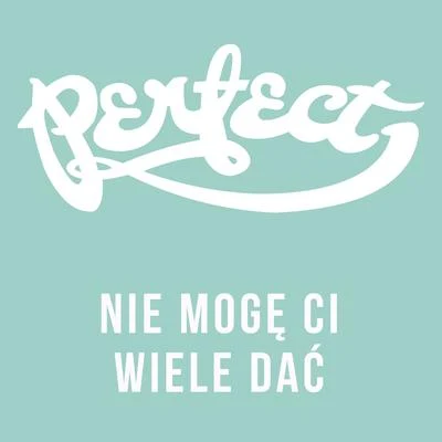 Perfect Nie mogę ci wiele dać (Live)