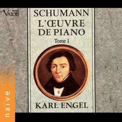 Karl Engel Schumann: Lœuvre pour piano, Vol. 1