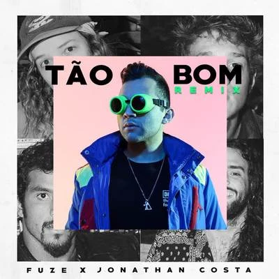 Jonathan Costa/Fuze Tão Bom (Remix)