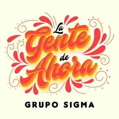 Grupo Sigma La Gente De Ahora