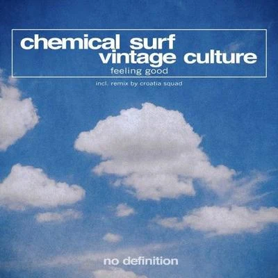 Chemical Surf/Vintage Culture Feeling Good