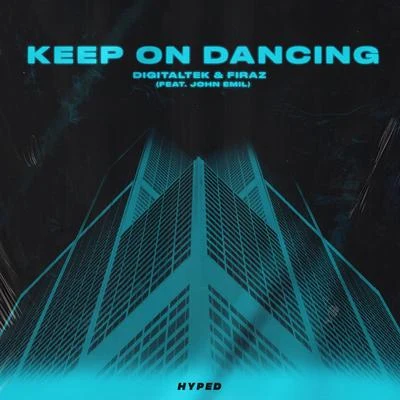 Firaz/DigitalTek Keep On Dancing