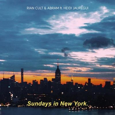 Abram/Rian Cult/Heidi Jauregui Sundays in New York