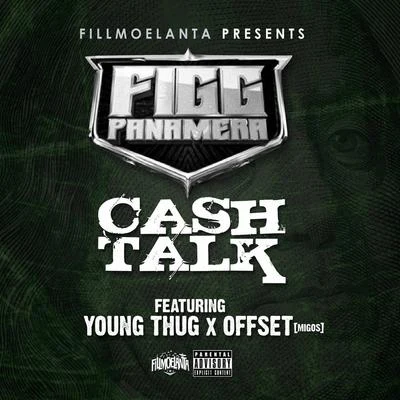 Figg Panamera cash talk (feat. young thug offset) - single