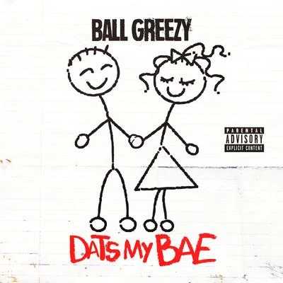 Ball Greezy Dats My Bae